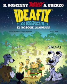 ideafix y los irreductibles 6. el bosque luminoso-9788469643440