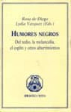 humores negros del tedio, la melancolia, el esplin y otros aburri mientos-rosa de diego-lydia (eds.) vazquez-9788470305740