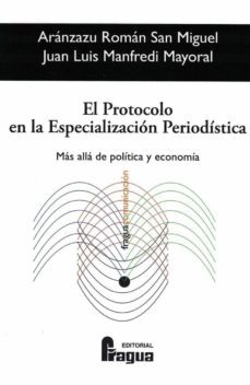 protocolo en la especializacion periodistica, el-aranzazu roman san miguel-9788470748240