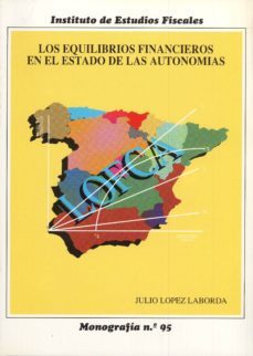 equilibrios financieros en el estado de las autonomias, los-9788471969040