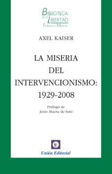 la miseria del intervencionismo 1929-2008-9788472096240