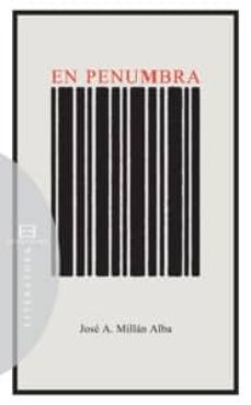 en penumbra-jose antonio millan-9788474907940