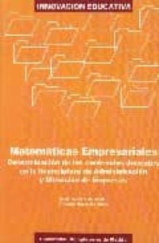 matematicas empresariales: determinacion de los contenidos docent es en la licenciatura de administracion y direccion de empresa-antonio heras martinez-9788474917840