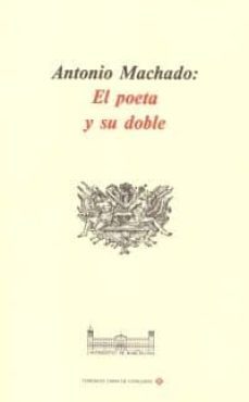 antonio machado el poeta y su doble-9788475289540