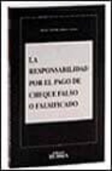 responsabilidad por el pago de cheque falso o falsificado, la-angel marina garcia tuñon-9788475575940