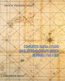 conflictos iglesia-estado en el extremo oriente iberico filipinas-marta maria manchado lopez-9788476845240