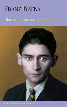 aforismos, visiones y sueños-franz kafka-9788477029540
