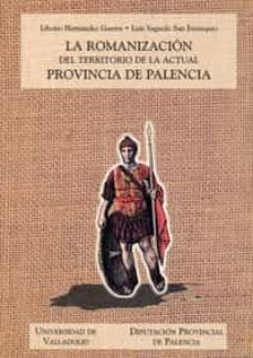 la romanizacion del territorio de la actual provincia de palencia-9788477628040