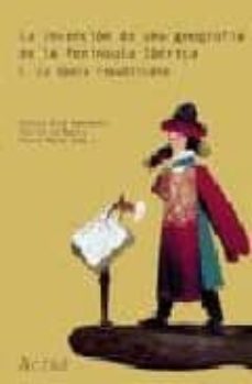 la invencion de una geografia de la peninsula iberica: i. la epoc a republicana-9788477857440