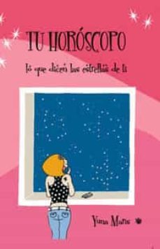 ¿que horoscopo eres? tu horoscopo: lo que las estrellas dicen acerca de ti-yuna maris-9788478719440