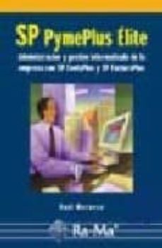 sp pymeplus elite: administracion y gestion informatizada de la e mpresa con sp contaplus y sp facturaplus-r. morueco-9788478976140