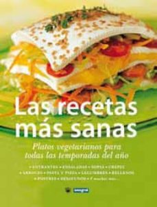 las recetas mas sanas: platos vegetarianos para todas las tempora das del año-santi avalos-9788479016340