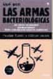 que son las armas bacteriologicas ¿por que son tan peligrosas? ¿d onde se fabrica? ¿cuales serian las consecuencias de su utilizacion?-patrice binder-olivier lepick-9788479019440
