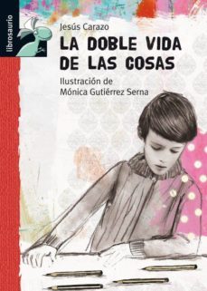la doble vida de las cosas (librosaurio: + de 8 años)-9788479423940