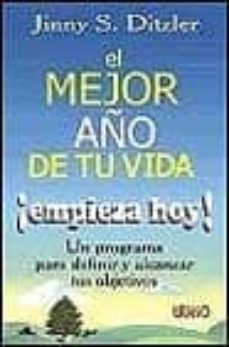 el mejor año de tu vida empieza hoy: un panorama para definir y a lcanzar tus objetivos-jinny s. ditzler-9788479533540