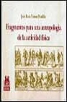 fragmentos para una antropologia de la actividad fisica-jose luis pastor pradillo-9788480195140