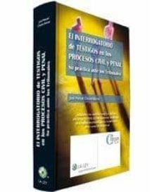 el interrogatorio de testigos en los procesos civil y penal: su ractica ante los tribunales-9788481265040