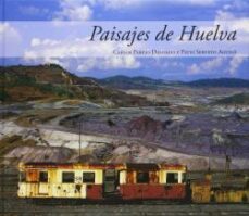 paisajes de huelva-carlos parejo delgado-patxi serveto aguilo-9788481634440