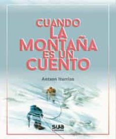 cuando la montaña es un cuento-antxon iturriza olloquiegui-9788482166940