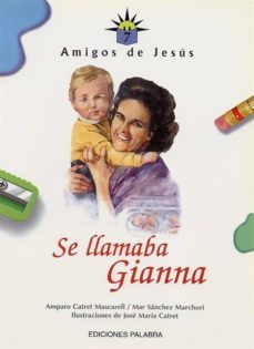 se llamaba gianna (amigos de jesus 7)-amparo catret mascarell-mar sanchez marchori-9788482393940