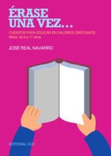 erase una vez...cuentos para educar en valores cristianos (niños de 8 a 11 años)-9788483160640