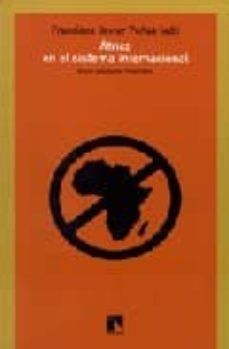 africa en el sistema internacional-francisco javier peñas esteban-9788483191040