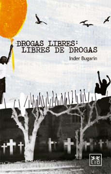 drogas libres, libres de drogas-inder bugarin-9788483564240