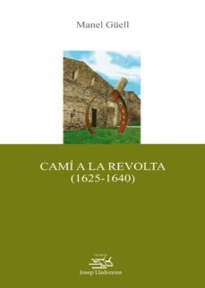cami a la revolta (1625-1640). (ebook)-manel guell-9788484093640