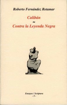 caliban &amp; contra la leyenda negra. (ebook)-roberto fernandez retamar-9788484097440