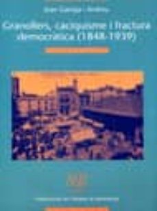 granollers, caciquisme i fractura democratica (1848-1939)-joan garriga-9788484155140