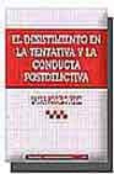 el desistimiento en la tentativa y la conducta postdelictiva-9788484428640