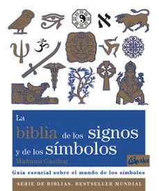 la biblia de los signos y de los simbolos: guia esencial sobre el mundo de los simbolos-9788484456940