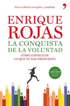 la conquista de la voluntad: como conseguir lo que te has propues to-9788484608240