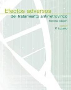 efectos adversos del tratamiento antirretrovirico ( 3ª ed.)-f. lozano-9788484738640