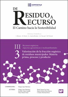 de residuo a recurso: el camino hacia la sostenibilida (iii. 3): valoracion de la fraccion organica de residuos municipales:      materia prima, proceso y producto-9788484766940