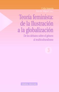 TEORIA FEMINISTA: DE LA ILUSTRACION A LA GLOBALIZACION: DE LOS DE BATES ...