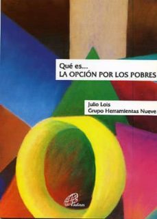 que es la opcion por los pobres-julio lois fernandez-9788489021440