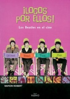 locos por ellos: los beatles en el cine-ramon robert-9788489790940
