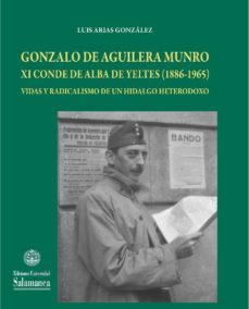 gonzalo de aguilera munro xi conde de alba de yeltes (1886-1965) (ebook)-9788490122440
