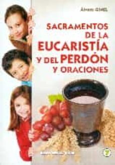 sacramentos de la eucaristia y del perdon y oraciones-alvaro ginel-9788490232040