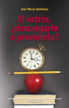 el estres, ¿descargarlo o prevenirlo? (ebook)-jose maria quintana cabanas-9788490238240