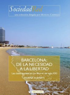 barcelona: de la necesidad a la libertad. las clases sociales en los albores del siglo xxi (ebook)-marina subirats martori-9788490296240