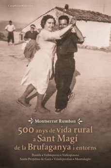 500 anys de vida rural a sant magi de la brufaganya i entorns pontils · valldeperes · vallespinosa · santa perpètua de gaia · viladeperdius-montserrat rumbau-9788490349540