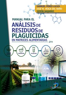 manual para el análisis de residuos de plaguicidas en matrices alimentarias-gabriel perez lucas-9788490526040