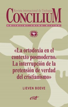 la ortodoxia en el contexto posmoderno. la interrupcion de la pretension de verdad del cristianismo. concilium 355 (2014) (ebook)-lieven boeve-9788490730140