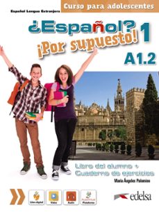 ¿español? ¡por supuesto! 1 a1.2. libro del alumno + ejercicios-9788490812440