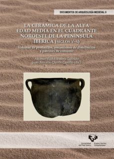 la ceramica de la alta edad media en el cuadrante noroeste de la peninsula (siglos v-x)-9788490823040