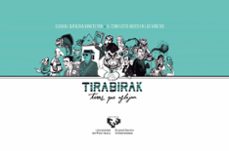 tirabirak: euskal gatazka binetetan / tiras que aflojan: el confl icto vasco en viñetas-edorta arana arrieta-mario zubiaga garate-9788490824740