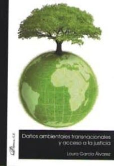 daños ambientales transnacionales y acceso a la justicia-laura garcia alvarez-9788490856840