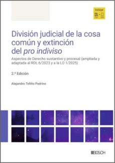 division judicial de la cosa comun y extincion del pro indiviso-alejandro tofiño padrino-9788490908440